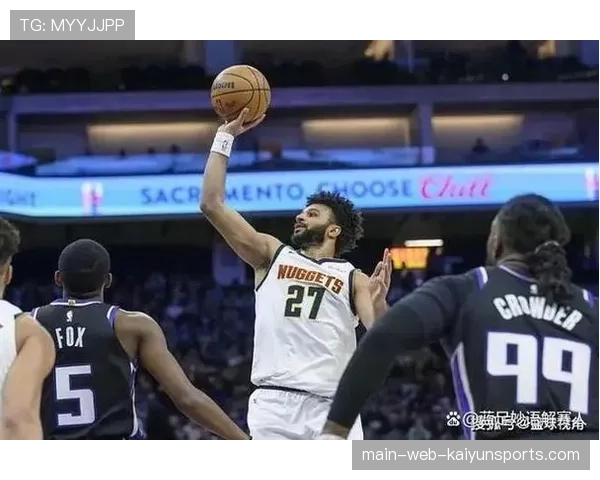 穆雷末节12分导演掘金逆转 证明顶级得分手关键能力 穆雷末节12分导演掘金逆转 证明顶级得分手关键能力